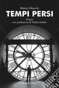 Tempi persi. Nuova ediz. libro