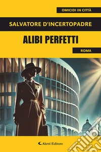 Alibi perfetti libro