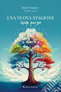 Una nuova stagione. Ediz. bilingue libro