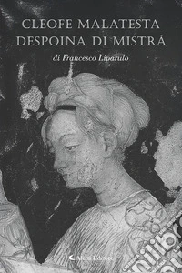 Cleofe Malatesta despoina di Mistrà libro