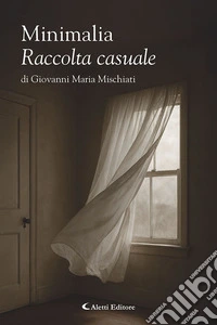 Minimalia. Raccolta casuale libro