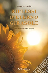 Riflessi d'eterno girasole libro