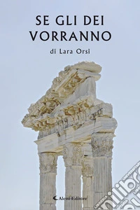 Se gli Dei vorranno libro