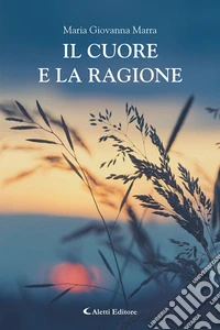 Il cuore e la ragione libro