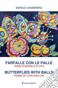 Farfalle con le palle-Butterflies with balls. Ediz. bilingue libro