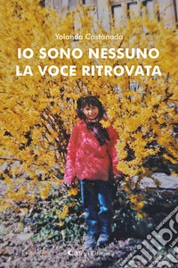 Io sono nessuno. La voce ritrovata libro