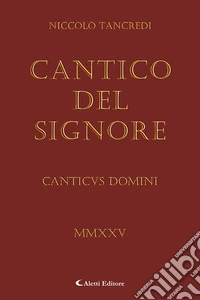 Il Cantico del Signore. Canticvus Domini libro
