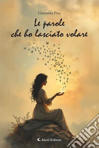 Le parole che ho lasciato volare libro