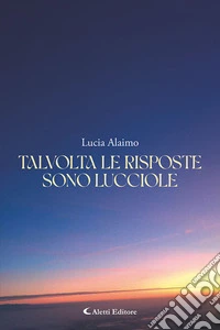 Talvolta le risposte sono lucciole