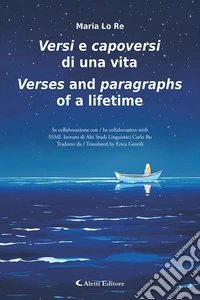 Versi e capoversi di una vita-Verses and paragraphs of a lifetime. Ediz. bilingue libro