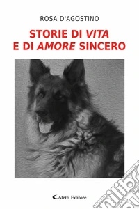 Storie di vita e di amore sincero libro