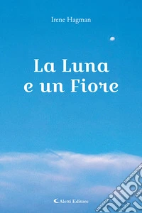 La luna e un fiore libro