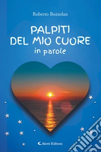 Palpiti del mio cuore in parole libro