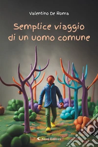 Semplice viaggio di un uomo comune libro