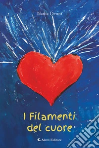 I filamenti del cuore libro