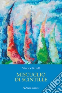 Miscuglio di scintille libro