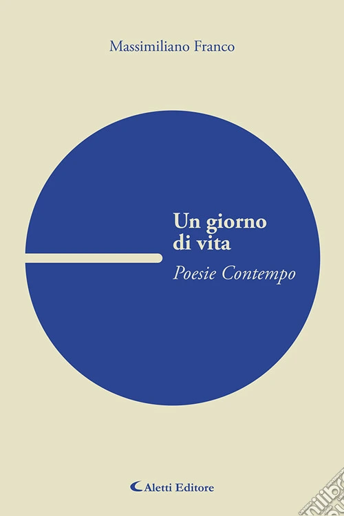 Un giorno di vita. Poesie contempo