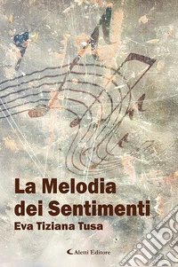 La melodia dei sentimenti libro