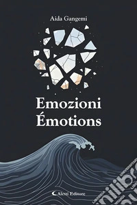 Emozioni-Émotions. Ediz. bilingue libro