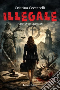 Illegale. Diario di un avvocato libro