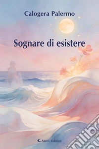 Sognare di esistere libro
