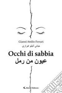 Occhi di sabbia-Euyun min ramal. Ediz. bilingue libro