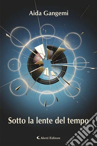 Sotto la lente del tempo libro