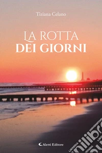 La rotta dei giorni libro