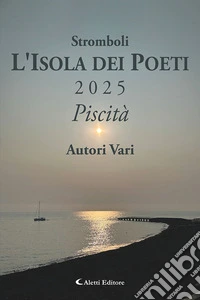 Stromboli l'Isola dei poeti. Piscità 2025