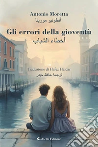Gli errori della gioventù. Ediz. italiana e araba libro