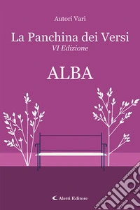 Alba. La panchina dei versi libro