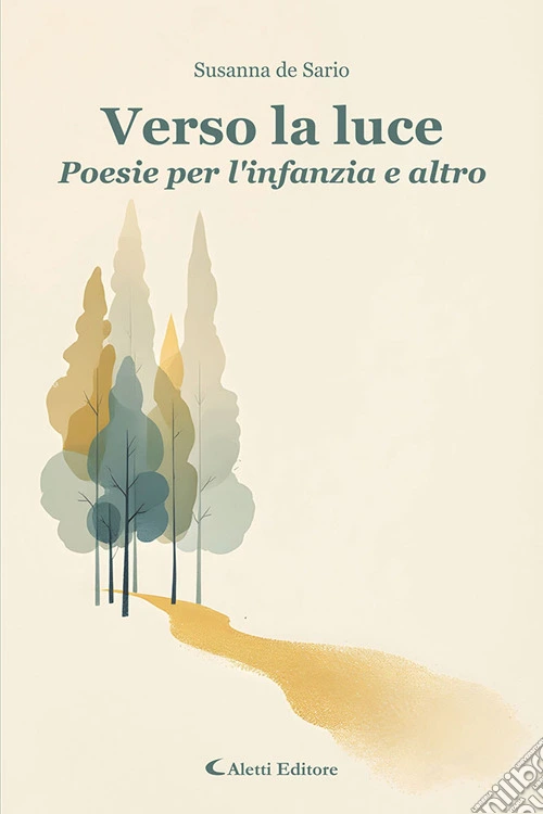 Verso la luce. Poesie per l'infanzia e altro