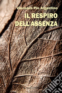 Il respiro dell'assenza libro
