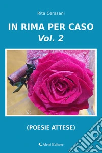 In rima per caso. Vol. 2 libro