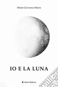 Io e la luna libro