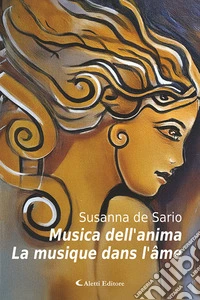 Musica dell'anima-La musique dans l'âme. Ediz. bilingue libro