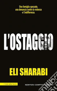 L'ostaggio. Il primo memoir di un ostaggio israeliano libro