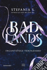 Badlands. Incantevole tentazione libro
