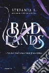 Badlands. Incantevole tentazione libro