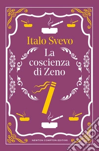 La coscienza di Zeno. Ediz. integrale libro