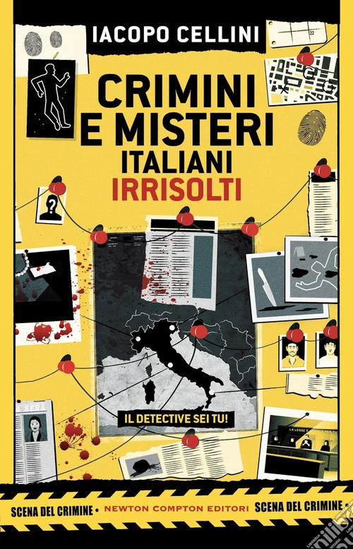 Crimini e misteri italiani irrisolti. Il detective sei tu!