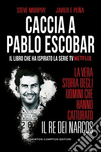 Caccia a Pablo Escobar libro