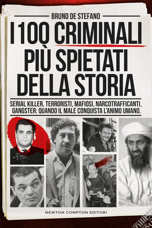 I 100 criminali più spietati della storia