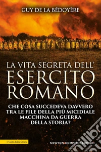 La vita segreta dell'esercito romano libro