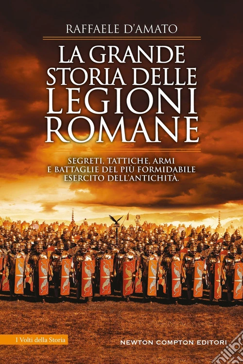 La grande storia delle legioni romane