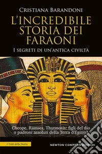 L'incredibile storia dei faraoni