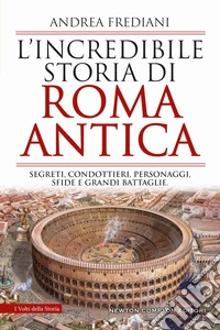 L''incredibile storia di Roma antica