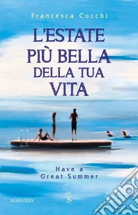 L'estate più bella della tua vita libro
