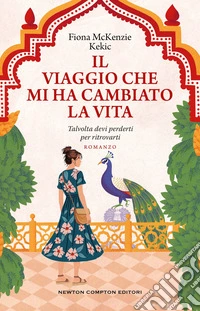 Il viaggio che mi ha cambiato la vita libro