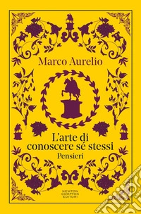 L'arte di conoscere se stessi. Pensieri. Testo greco a fronte libro